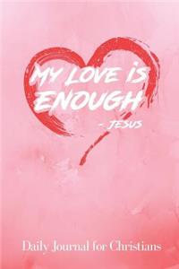 My Love Is Enough - Jesus