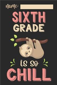 Sixth Grade Is So Chill: Cute Sloth Composition Lined Notebook Wide Ruled for Girls