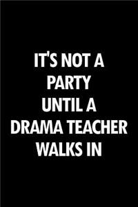 It's Not a Party Until a Drama Teacher Walks in