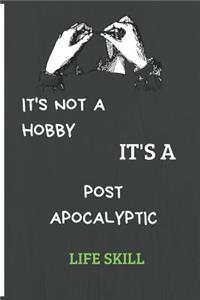 It's Not a Hobby It's a Post Apocalyptic Life Skill