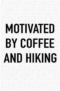 Motivated by Coffee and Hiking