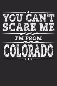 You Can't Scare Me I'm from Colorado