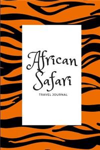 African Safari Travel Journal: A Prompted Diary to Record 50 Days of Memories and Experiences from Your African Journey