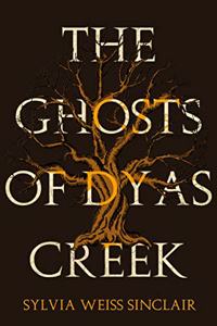 The Ghosts of Dyas Creek