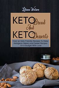 Keto Bread And Keto Desserts