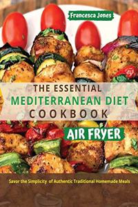 The Essential Mediterranean Diet Air Fryer Cookbook