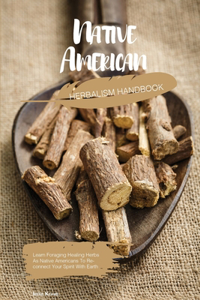 Native American Herbalism Handbook