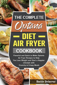 The Complete Optavia Diet Air Fryer Cookbook