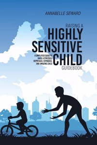 Raising A Highly Sensitive Child Guidebook