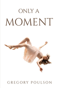Only a Moment