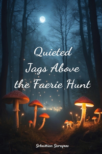 Quieted Jags Above the Faerie Hunt