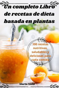 completo Libro de recetas de dieta basada en plantas