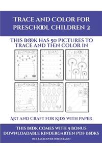 Art and Craft for Kids with Paper (Trace and Color for preschool children 2)