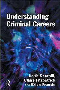 Understanding Criminal Careers