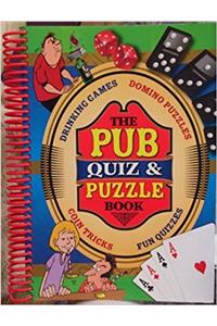 The Pub Quiz & Puzzle Book: Drinking Games, Domino Puzzles, Coin Tricks, Fun Quizzes