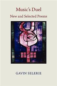 Music's Duel. New and Selected Poems 1972-2008