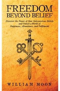 Freedom Beyond Belief