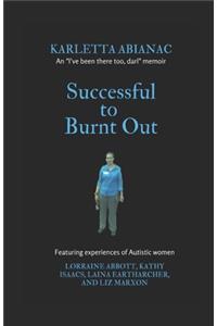 Successful to Burnt Out