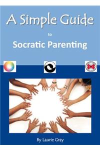 A Simple Guide to Socratic Parenting