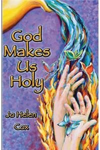 God Makes Us Holy