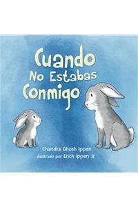 Cuando No Estabas Conmigo
