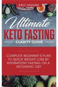 Ultimate Keto Fasting Clarity Guide