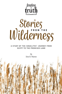 Feasting on Truth Stories from the Wilderness