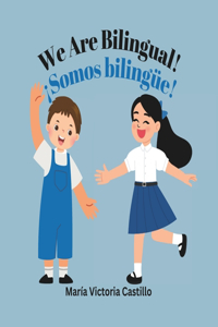 We Are Bilingual! ¡Somos bilingüe!