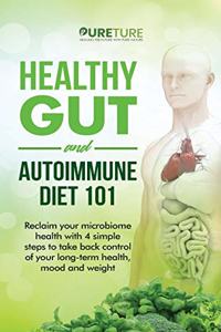 Healthy Gut and Autoimmune Diet 101