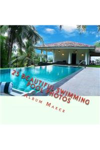 25 Beautiful Swimming Pool Photos