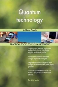 Quantum Technology: A User Guide