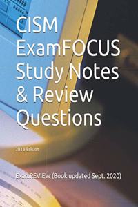 CISM ExamFOCUS Study Notes & Review Questions 2018 Edition