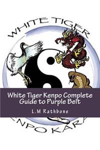 White Tiger Kenpo Complete Guide to Purple Belt
