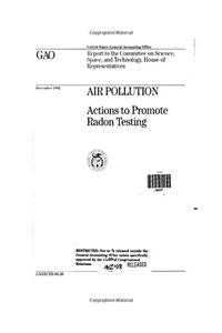 Air Pollution: Actions to Promote Radon Testing