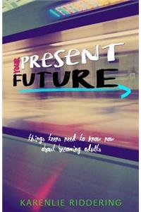 Your Present Future