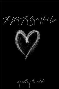 Way They Say the Heart Looks.