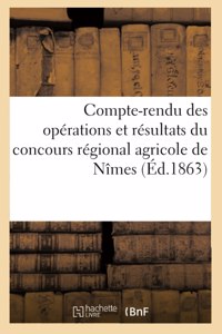 Compte-Rendu Des Opérations Et Résultats Du Concours Régional Agricole de Nîmes