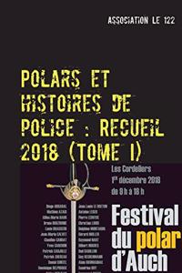 Polars et histoires de police: Recueil 2018: Tome I