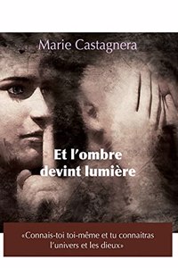 Et L'ombre devint lumière