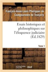 Essais Historiques Et Philosophiques Sur l'Éloquence Judiciaire, Jusqu'à Nos Jours