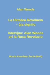 La Oktobra Revolucio -- ĝia signifo; Intervjuo