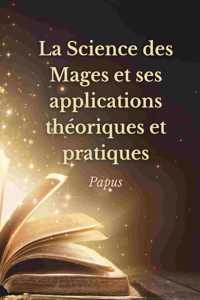 La Science des Mages et ses applications théoriques et pratiques