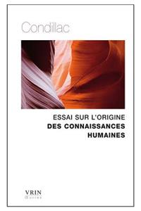 Essai Sur l'Origine Des Connaissances Humaines