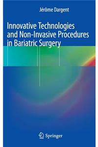 Innovative Technologies and Non-Invasive Procedures in Bariatric Surgery