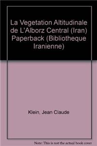 La Vegetation Altitudinale de l'Alborz Central (Iran) Paperback