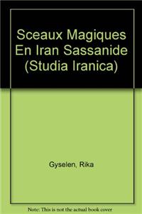 Sceaux Magiques En Iran Sassanide