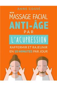 Mon Massage Facial Anti-Age par l'Acupression