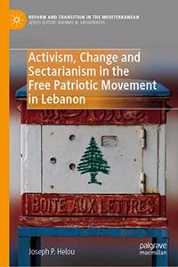 Activism, Change and Sectarianism in the Free Patriotic Movement in Lebanon