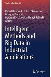 Intelligent Methods and Big Data in Industrial Applications