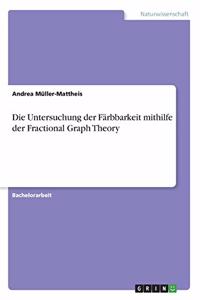 Untersuchung der Färbbarkeit mithilfe der Fractional Graph Theory